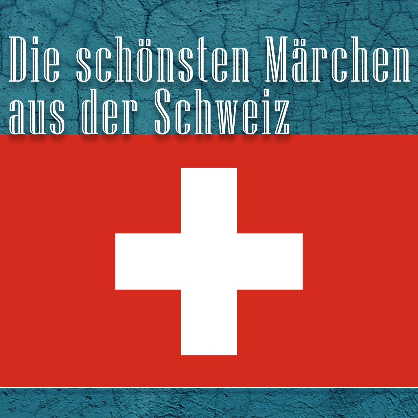 Die schönsten Märchen aus der Schweiz: Schweizer Märchen (Abridged)