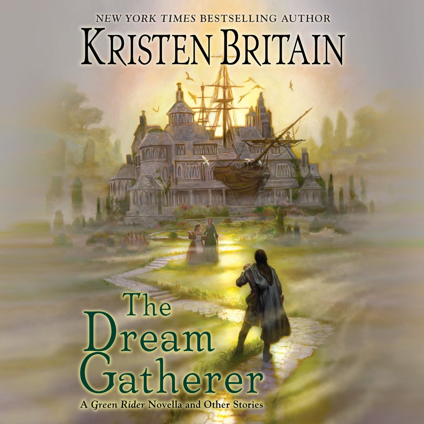 The Dream Gatherer: A Green Rider Novella and Other Stories