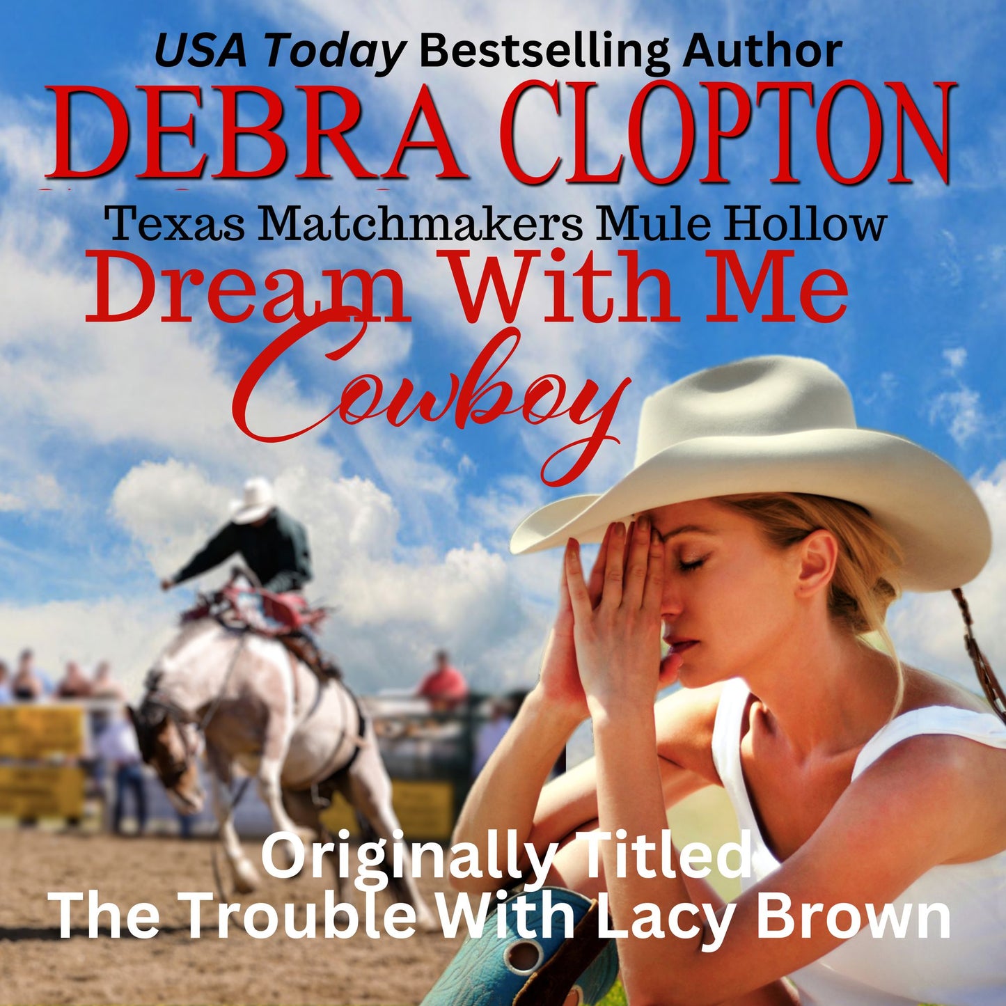 DREAM WITH ME, COWBOY Enhanced Edition: Texas Matchmakers