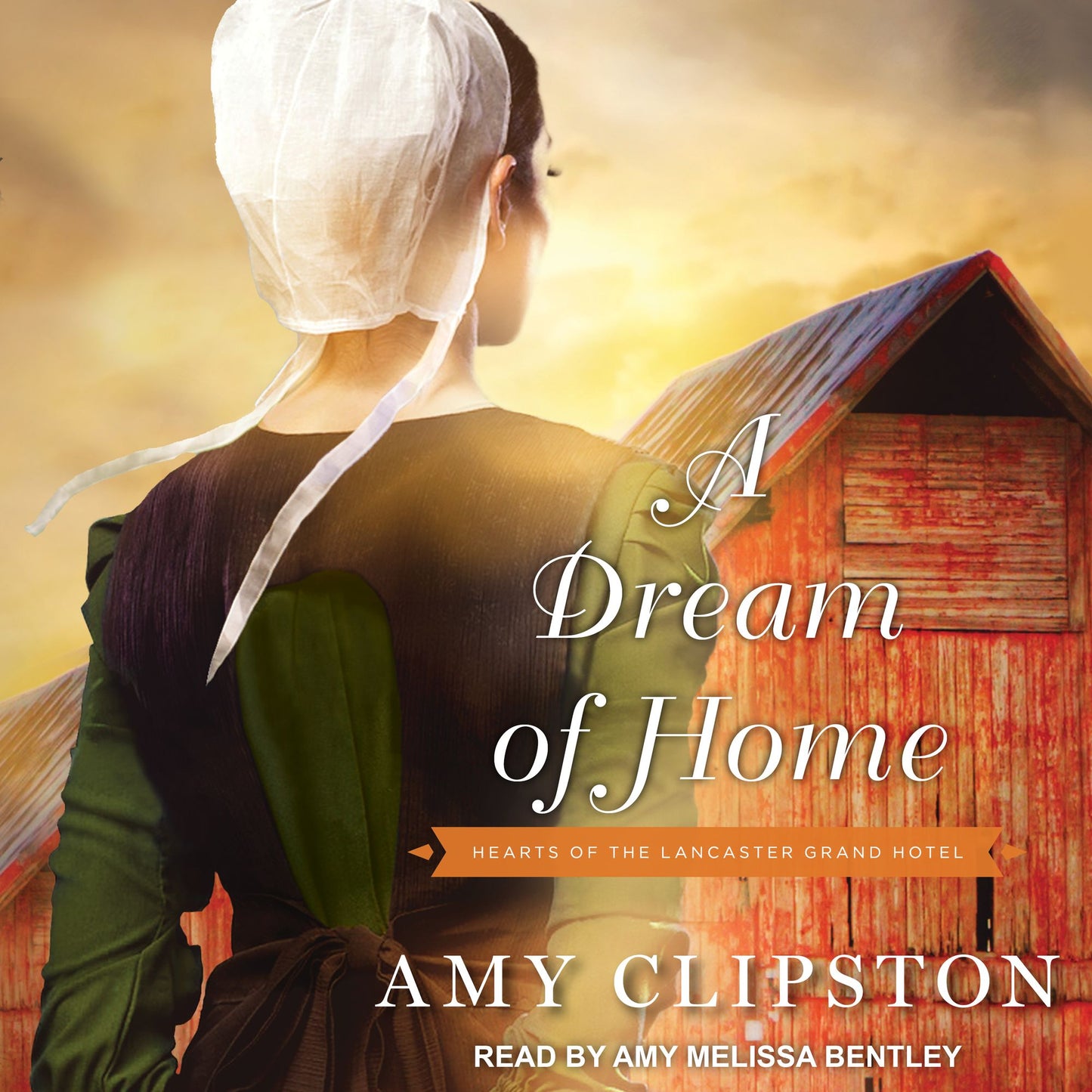 A Dream of Home: Hearts of the Lancaster Grand Hotel