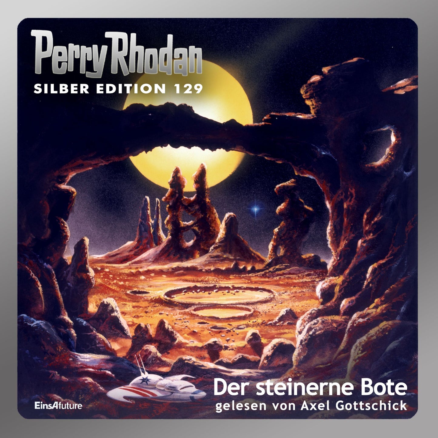 Perry Rhodan Silber Edition 129: Der steinerne Bote: Perry Rhodan-Zyklus "Die Kosmische Hanse"
