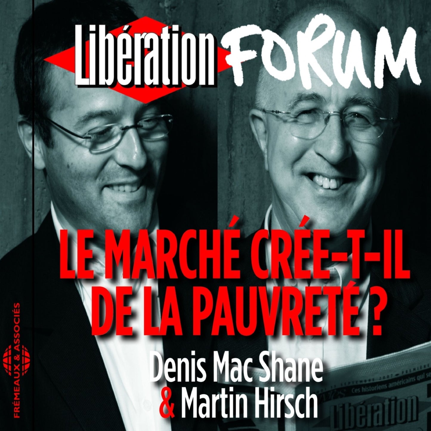 Libération Forum: Le marché crée-t-il de la pauvreté ?