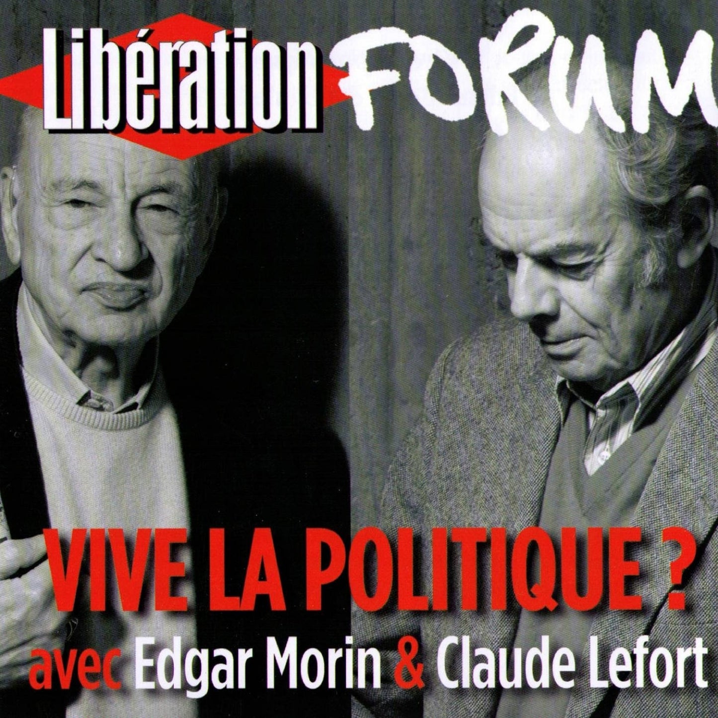 Libération Forum: Vive la politique ?