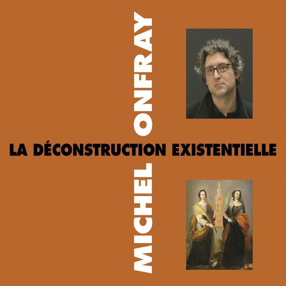 La déconstruction existentielle