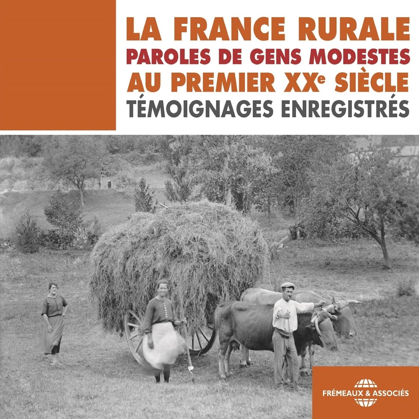 La France rurale: paroles de gens modestes au premier XXe siècle: Témoignages enregistrés