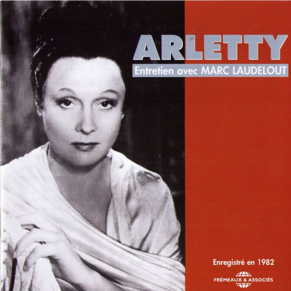 Arletty. Entretien avec Marc Laudelout enregistré en 1982