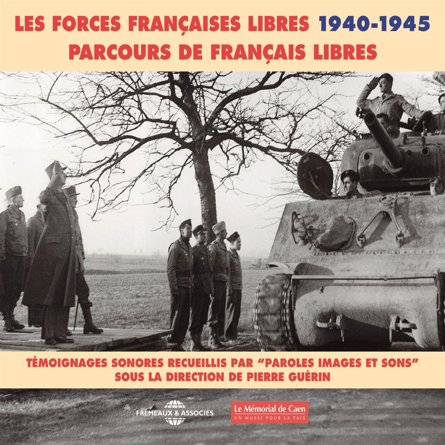 Les forces françaises libres 1940-1945: parcours de français libres: Témoignages sonores sous la direction de Pierre Guérin
