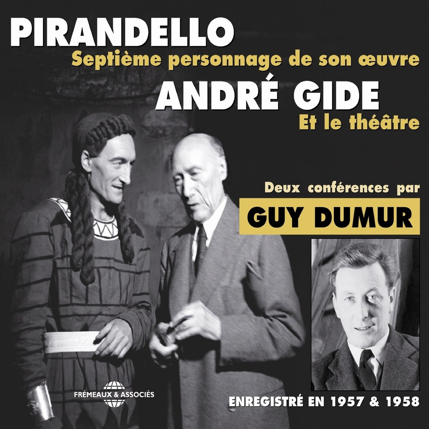 André Gide et le théâtre: Pirandello, septième personnage de son ¿uvre: Deux conférences enregistrées en 1957 et 1958