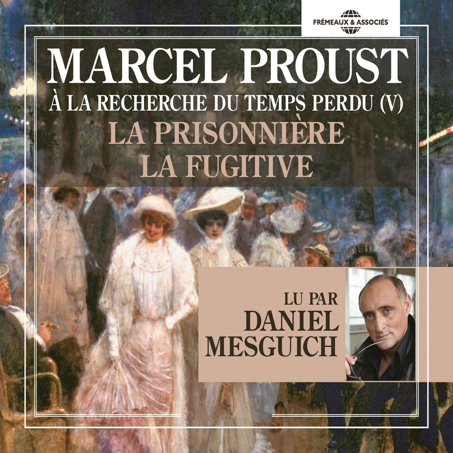 À la recherche du temps perdu, vol. 5: La prisonnière - La fugitive