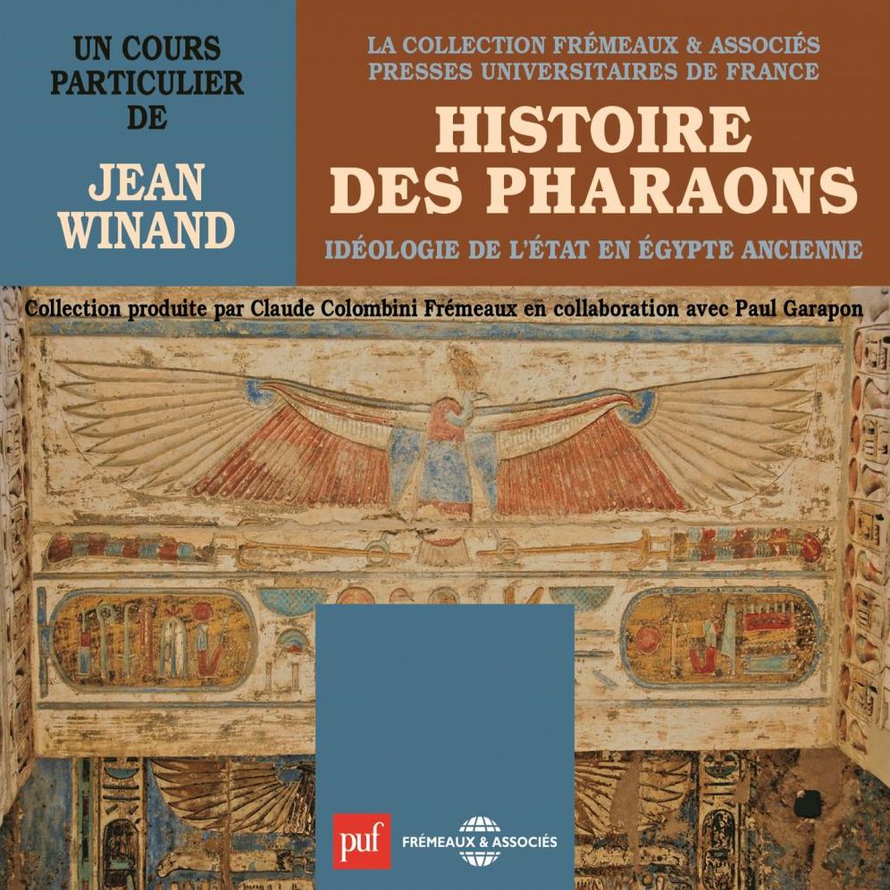 Histoire des Pharaons: Idéologie de l'état en Egypte ancienne