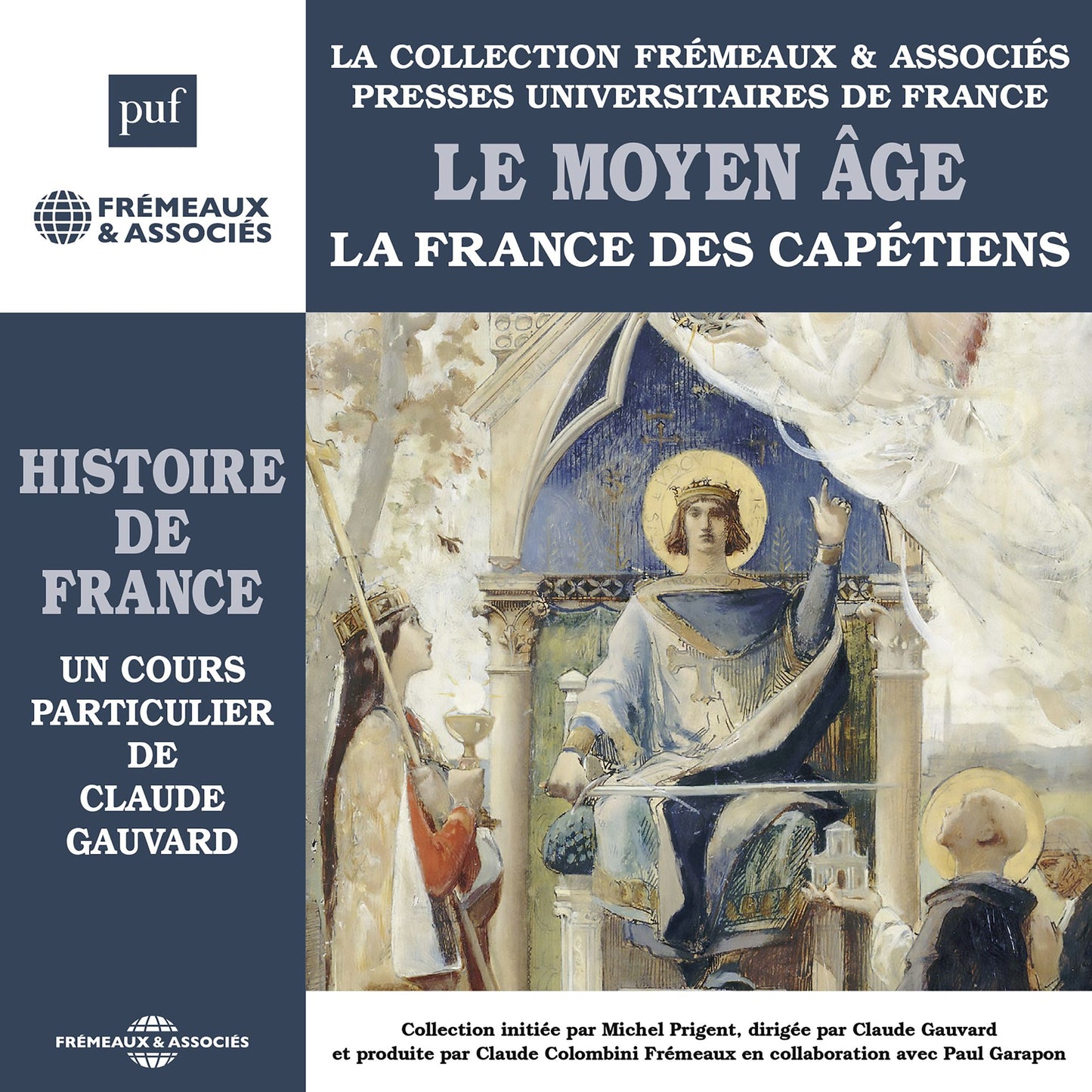 Histoire de France, vol. 2: Le Moyen-âge. La France des Capétiens: Histoire de France en 8 parties