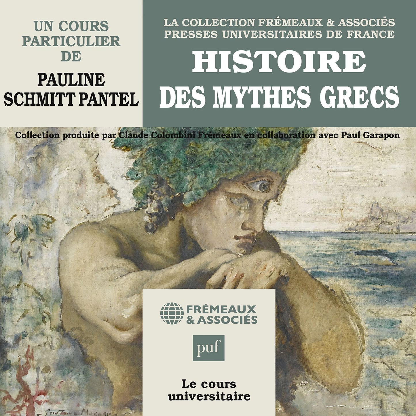 Histoire des mythes grecs. Un cours particulier de Pauline Schmitt Pantel: Presses Universitaires de France
