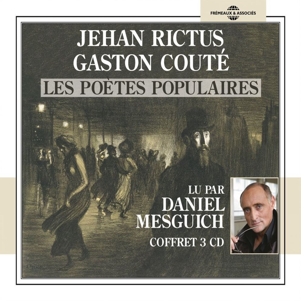 Jehan Rictus, Gaston Couté, les poètes populaires: Lus par Daniel Mesguich