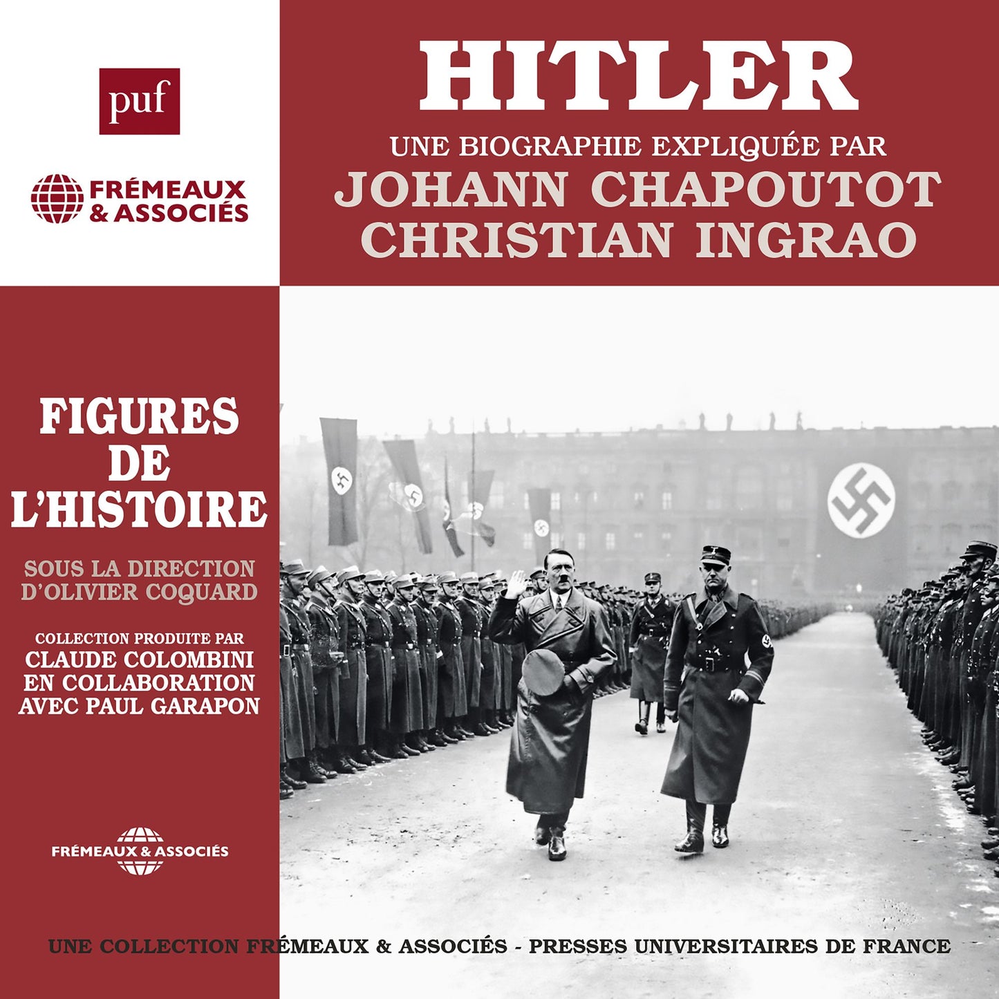 Hitler. Une biographie expliquée: Figures de l'Histoire sous la direction d'Olivier Coguard