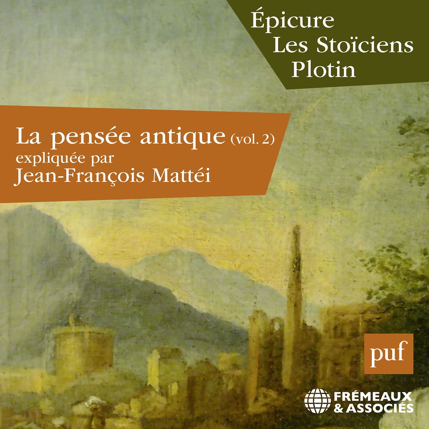 La pensée antique, vol. 2: Epicure, Les Stoïciens, Plotin: Presses Universitaires de France