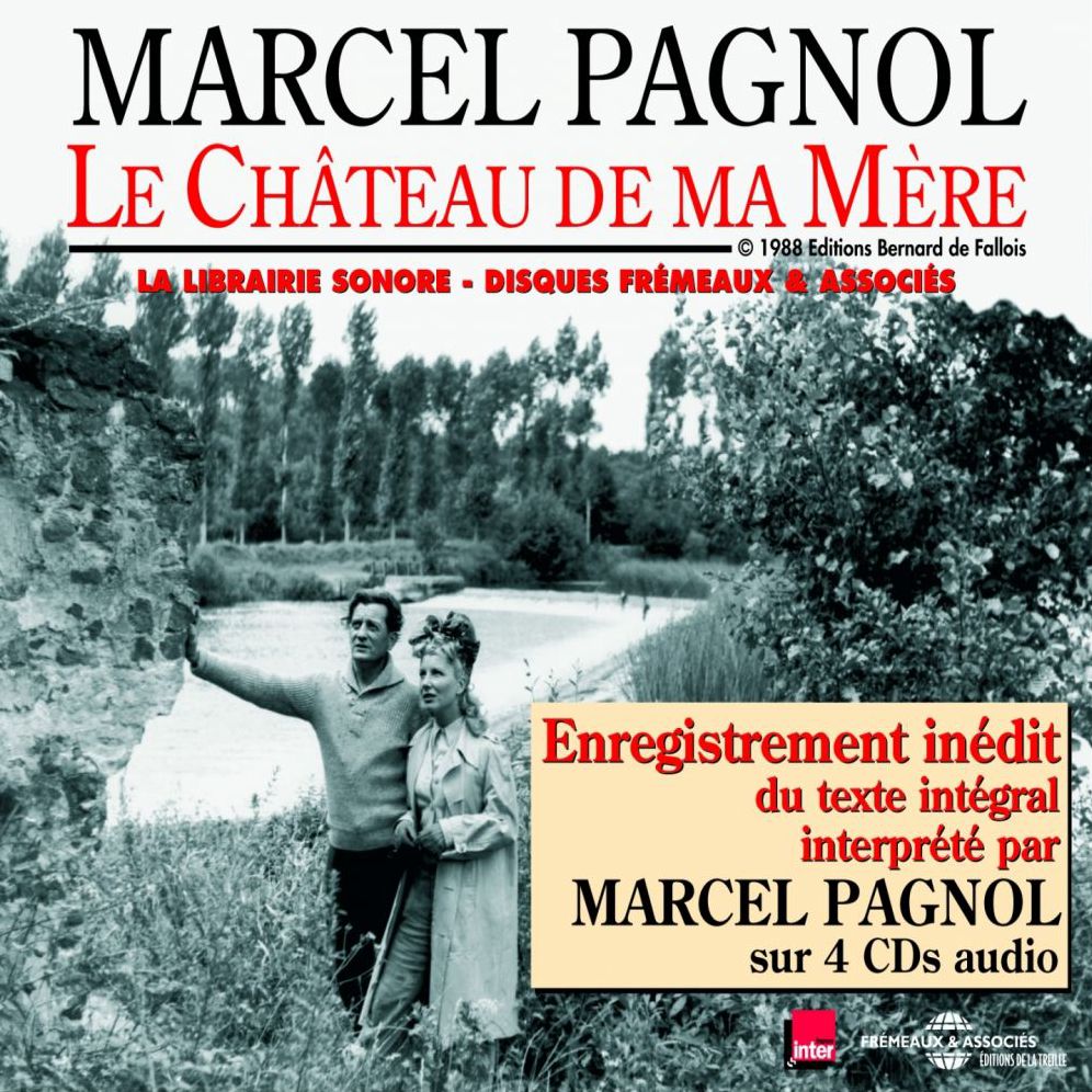Le château de ma mère: Lu par Marcel Pagnol