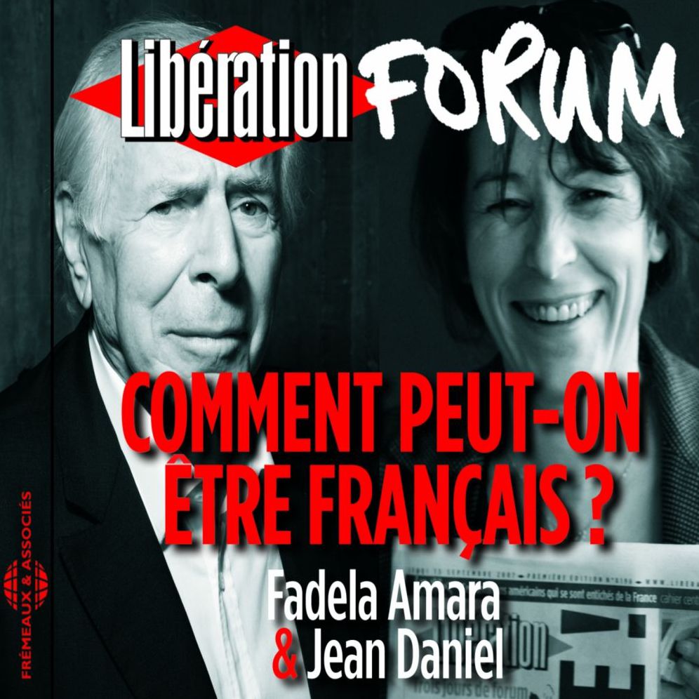 Libération Forum: Comment peut-on être Français ?