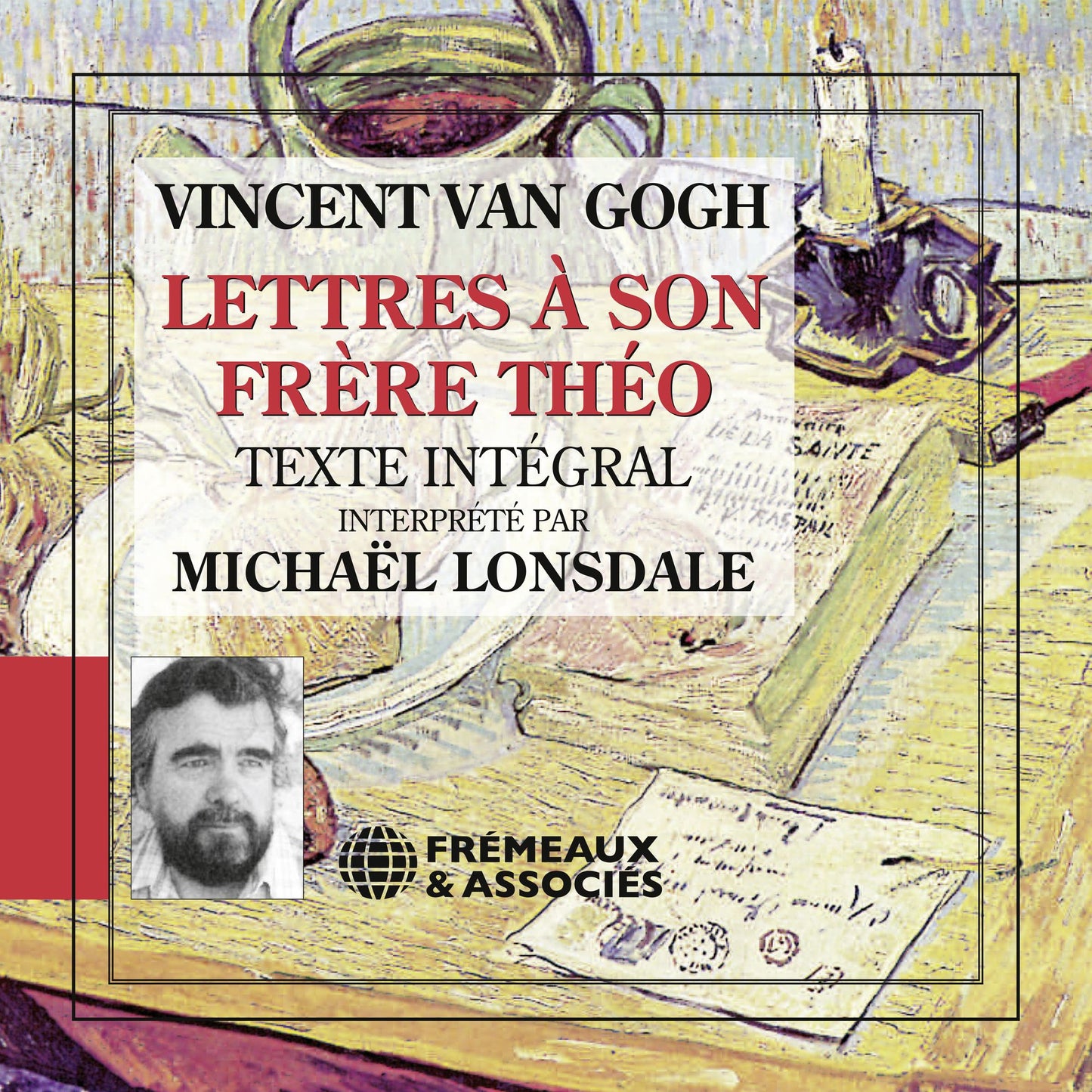 Lettres à son frère Théo: Texte intégral