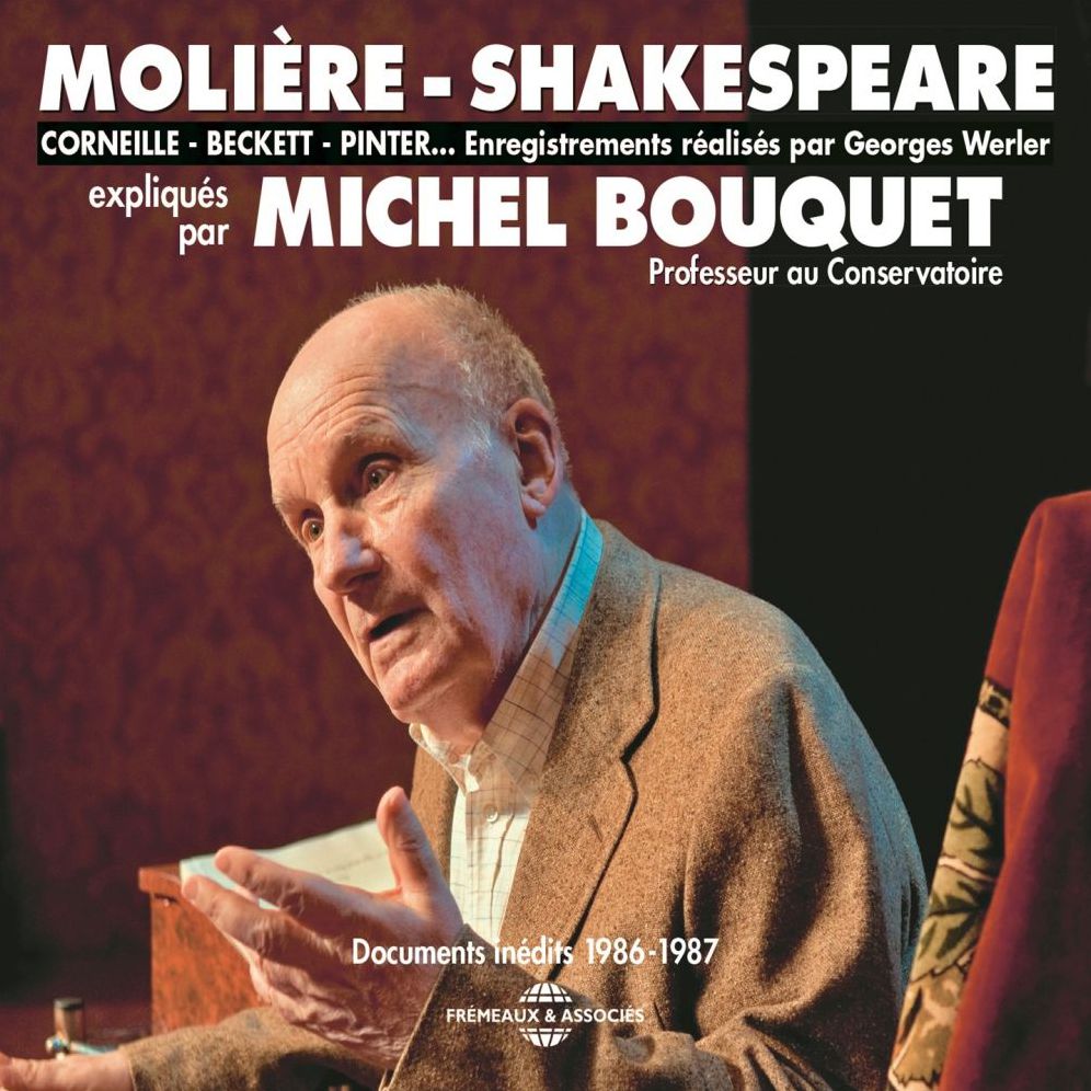 Molière, Shakespeare, Corneille, Beckett, Pinter...: Expliqués par Michel Bouquet en 1986-1987
