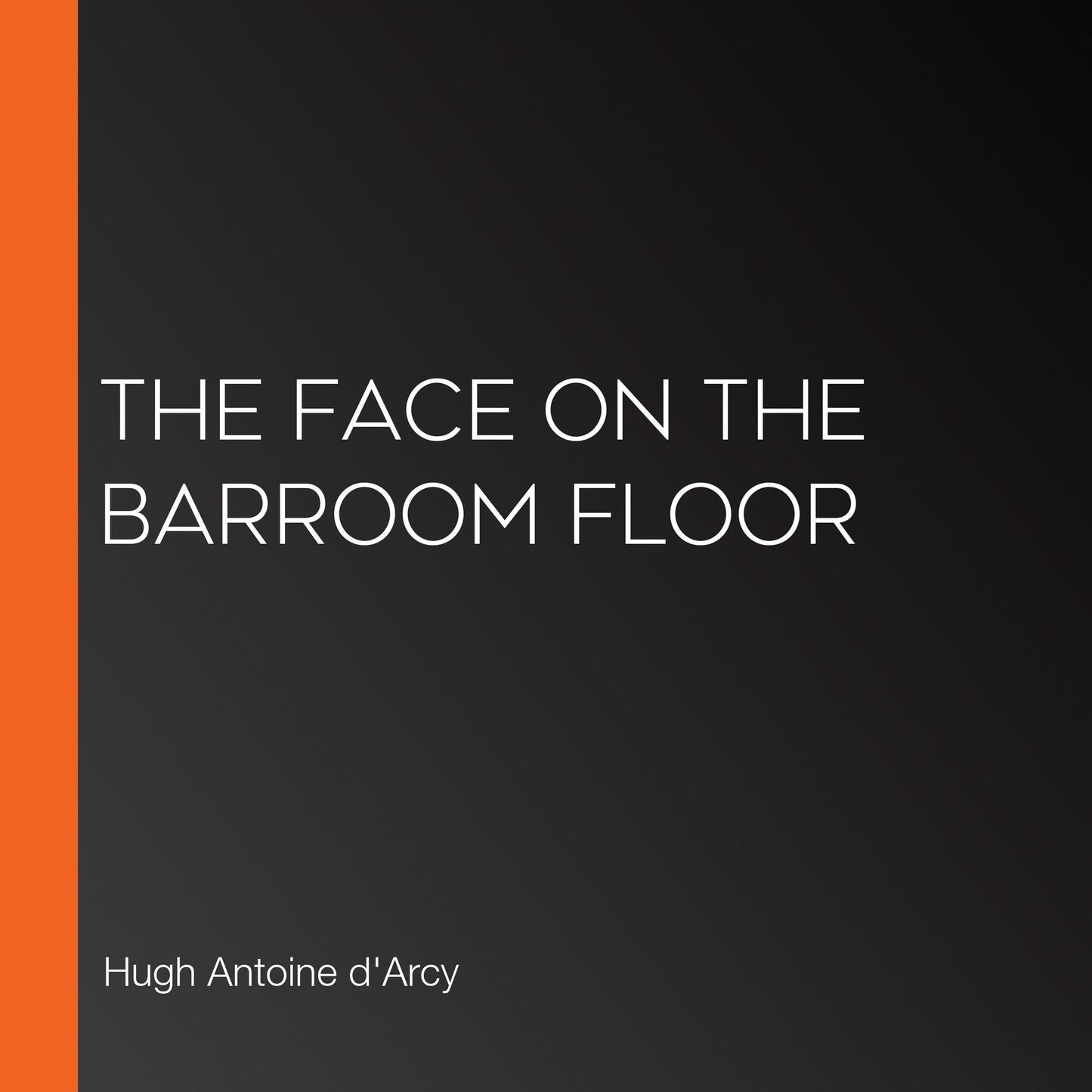 The Face on the Barroom Floor