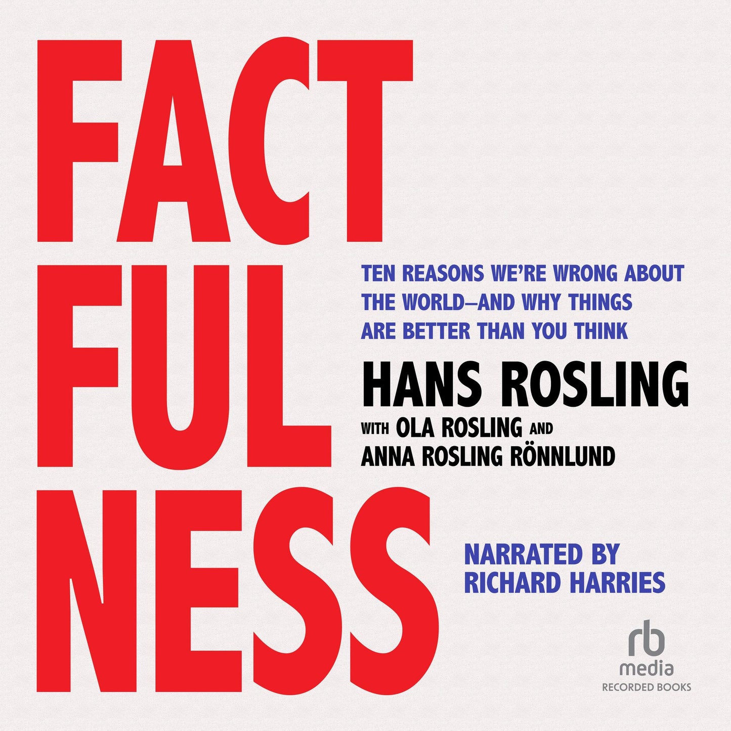 Factfulness: Ten Reasons We're Wrong About the World-and Why Things Are Better Than You Think