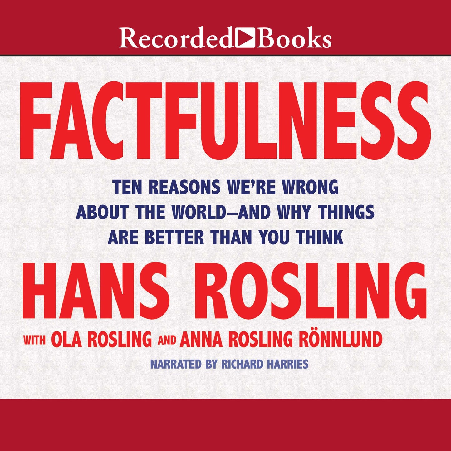 Factfulness: Ten Reasons We're Wrong About the World-and Why Things Are Better Than You Think