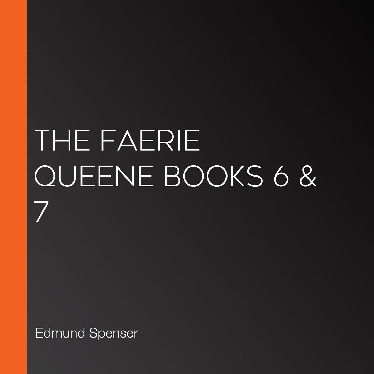 The Faerie Queene Books 6 & 7