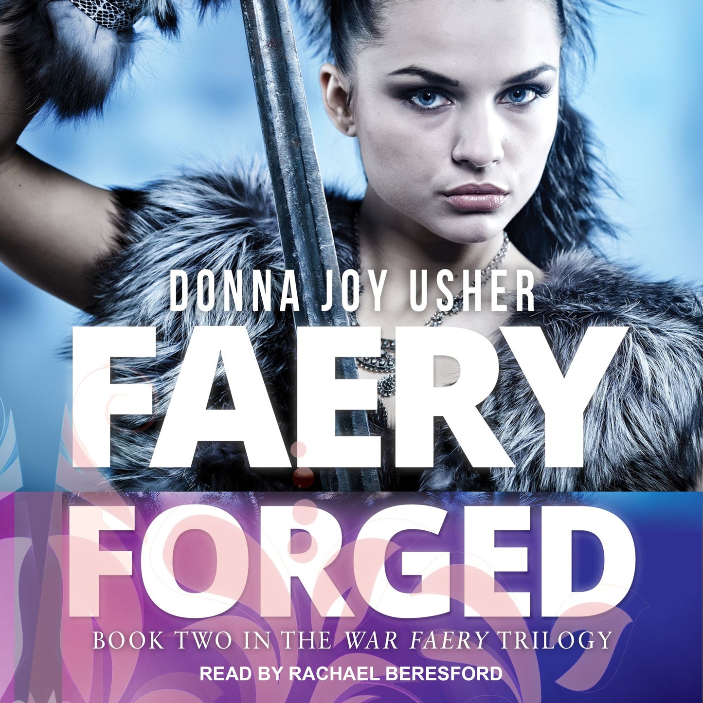 Faery Forged: War Faery Trilogy, Book 2