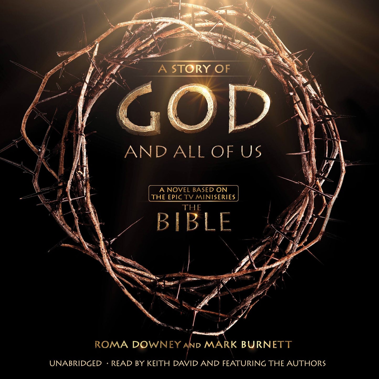 A Story of God and All of Us: A Novel Based on the Epic TV Miniseries "The Bible"