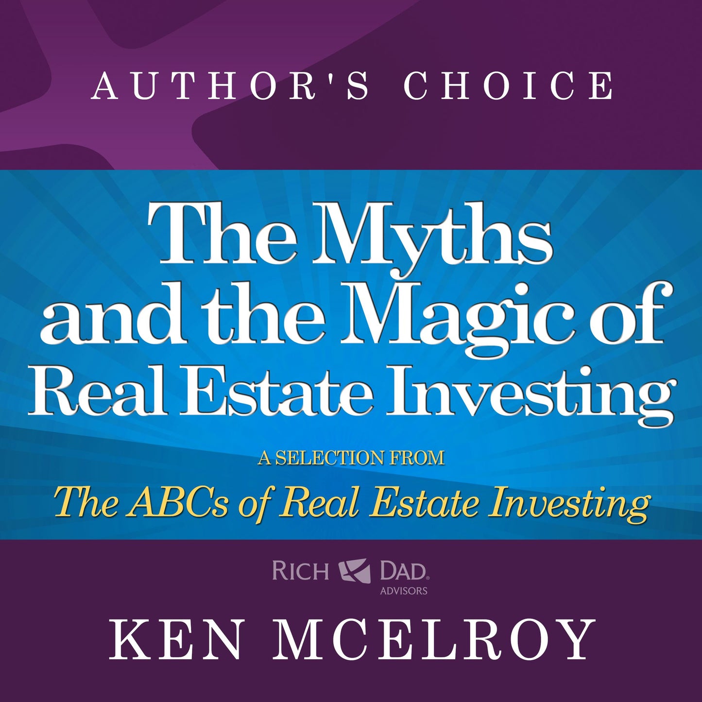The Myths and The Magic of Real Estate Investing: A Selection from The ABCs of Real Estate Investing