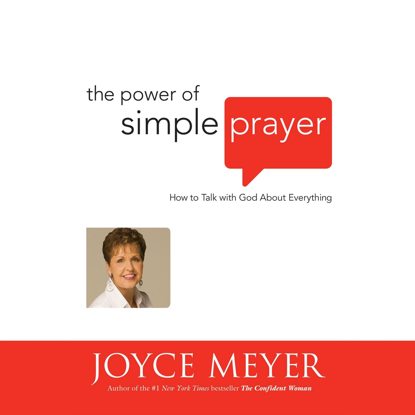 The Power of Simple Prayer: How to Talk with God About Everything (Abridged)