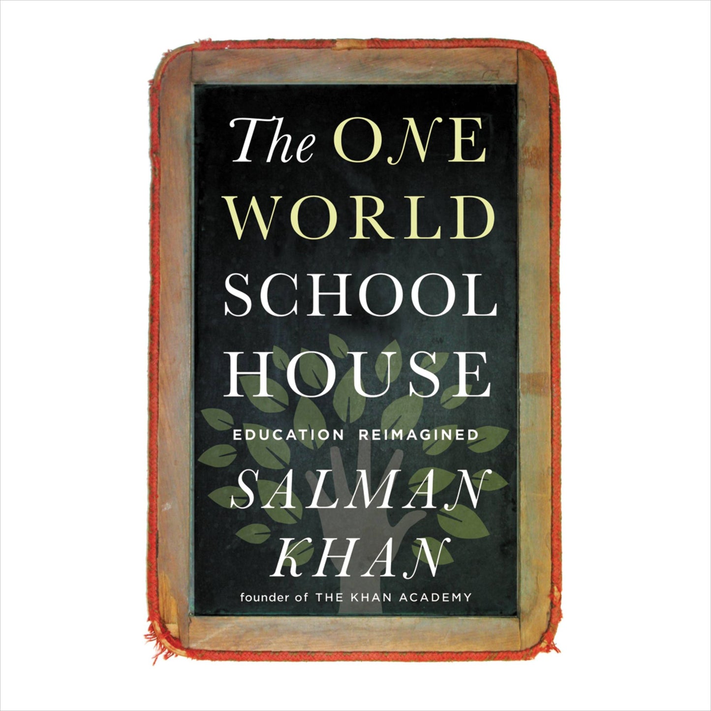 The One World Schoolhouse: Education Reimagined