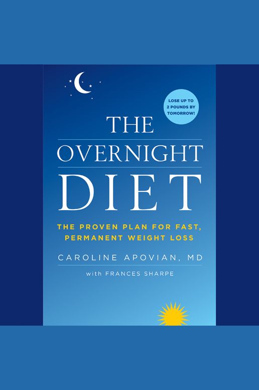 The Overnight Diet: The Proven Plan for Fast, Permanent Weight Loss