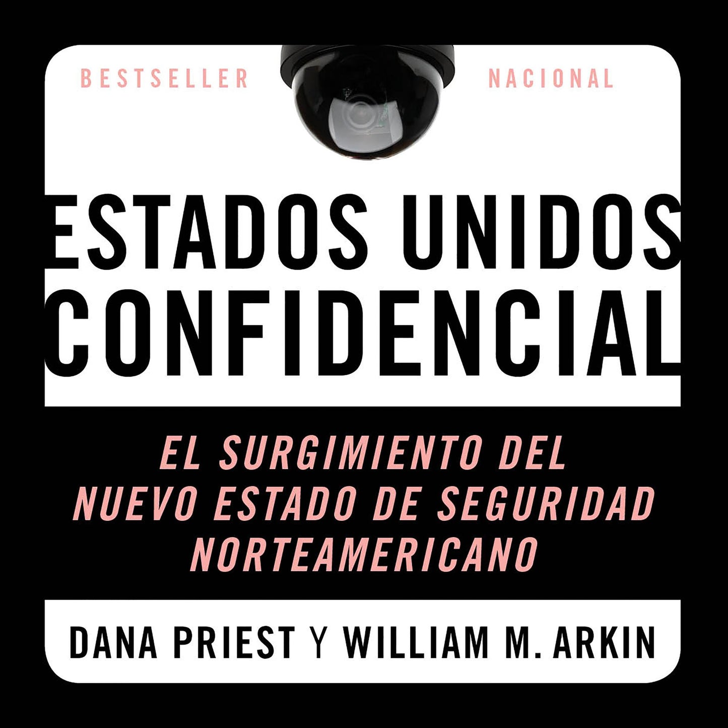 Top Secret America: El Surgimiento del Nuevo Estado de Seguridad Norteamericano