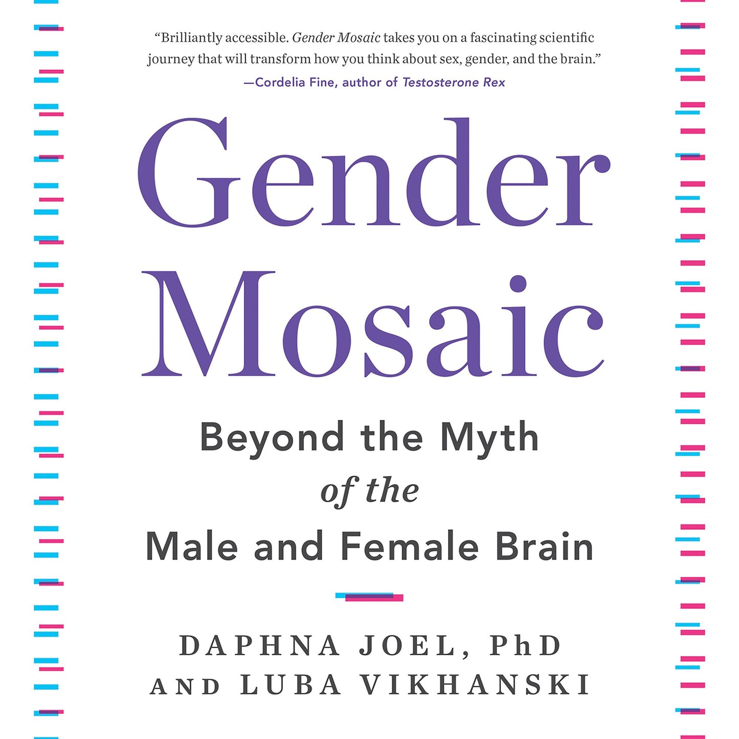 Gender Mosaic: Beyond the Myth of the Male and Female Brain