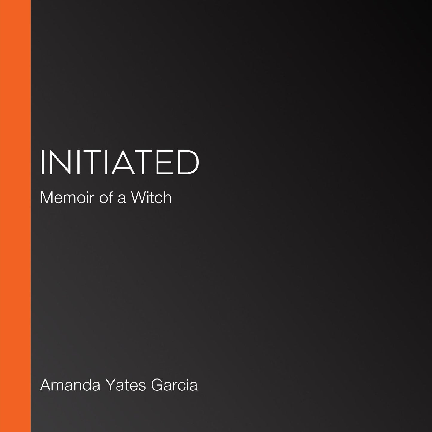 Initiated: Memoir of a Witch