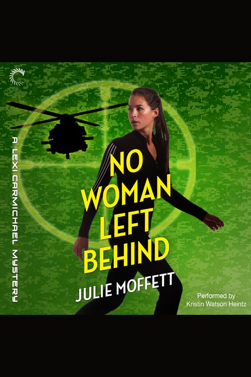 No Woman Left Behind: A Lexi Carmichael Mystery, Book Six