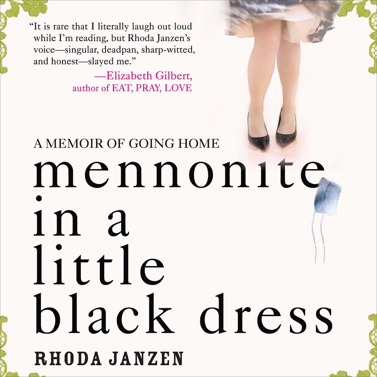 Mennonite in a Little Black Dress: A Memoir of Going Home