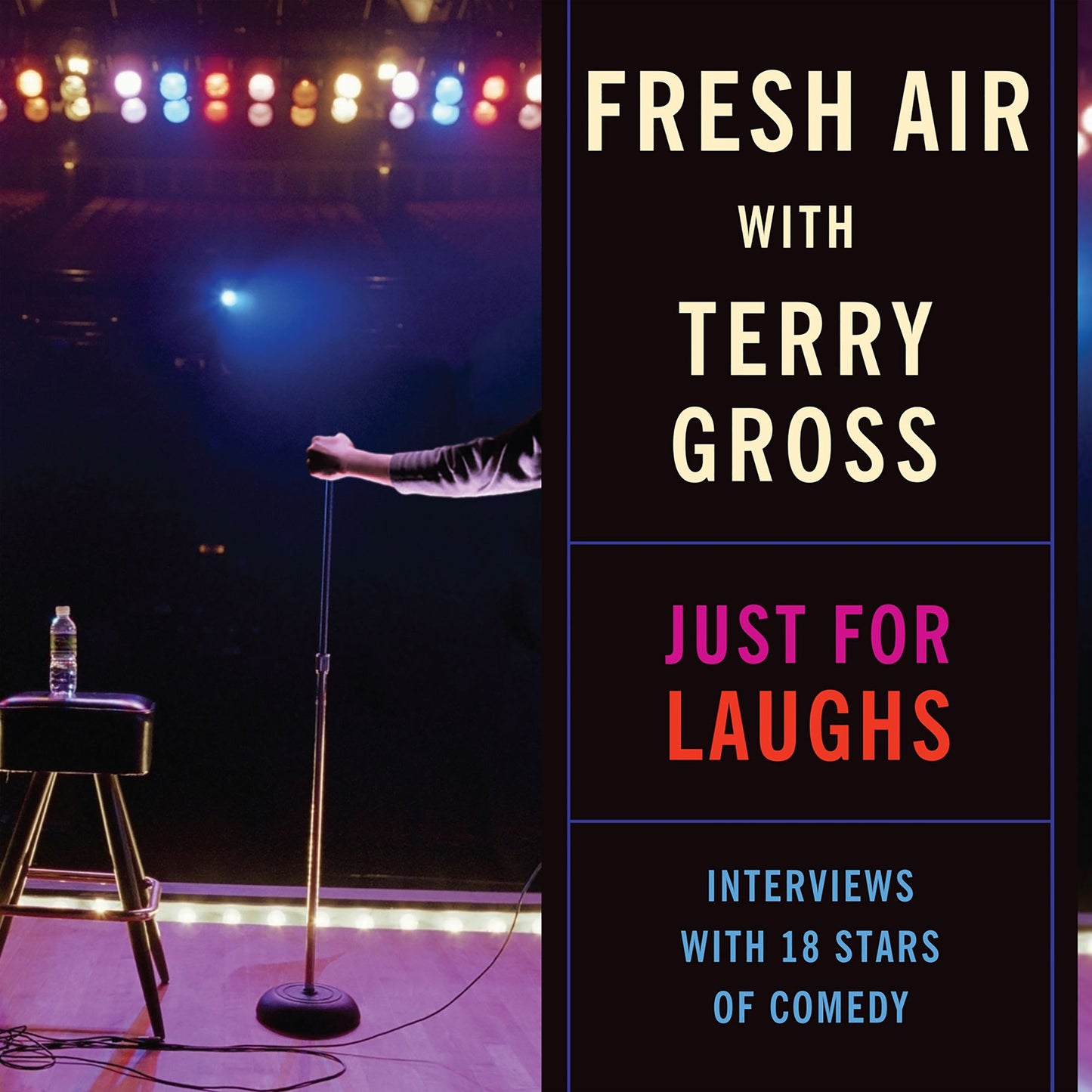Fresh Air: Just For Laughs: Interviews with 18 Stars of Comedy