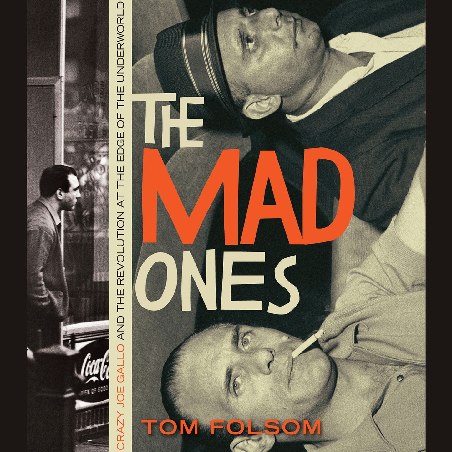 The Mad Ones: Crazy Joey Gallo and the Revolution at the Edge of the Underworld