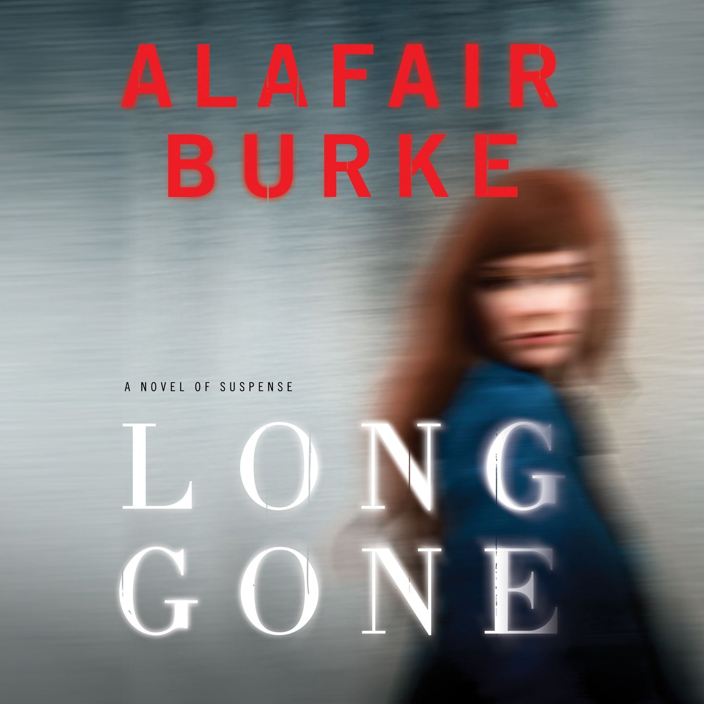 Long Gone: A Novel Of Suspense
