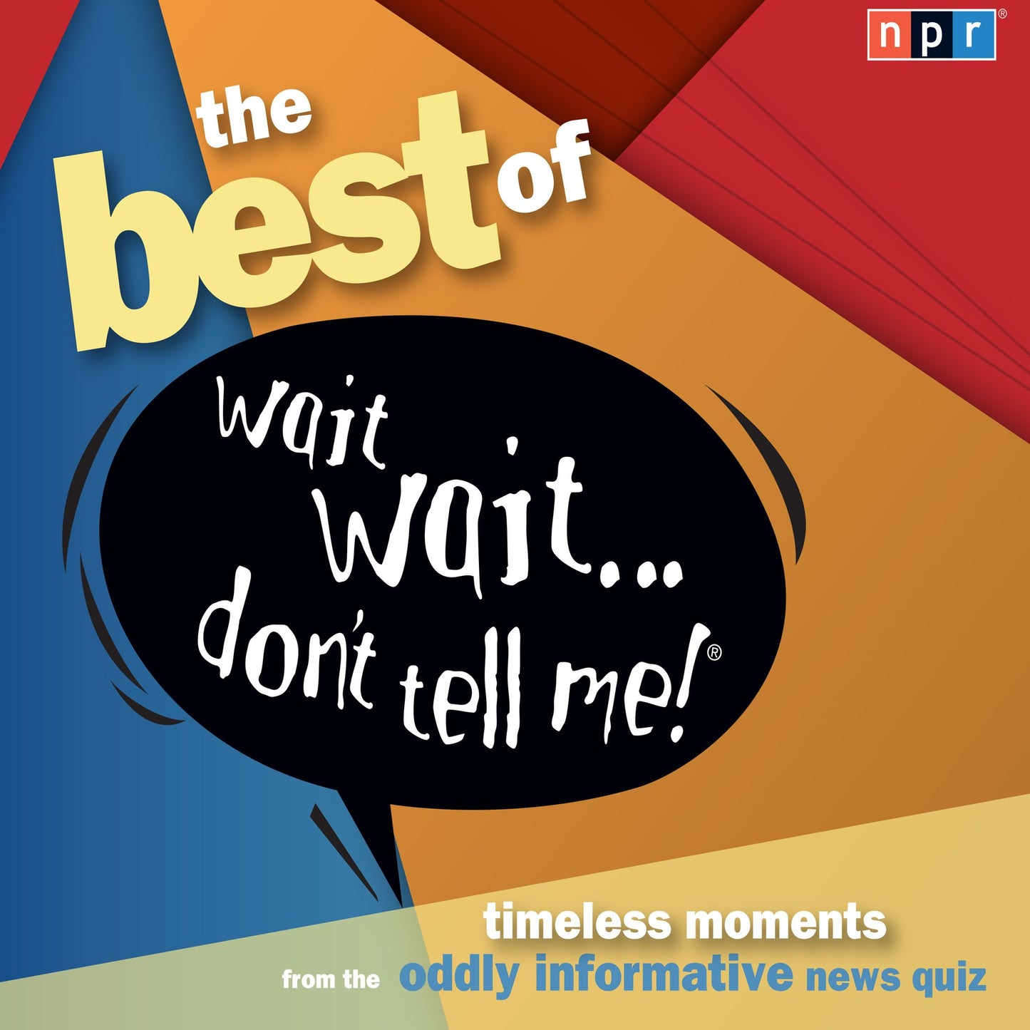 The Best of Wait Wait. . . Don't Tell Me! More Famous People Play "Not My Job"