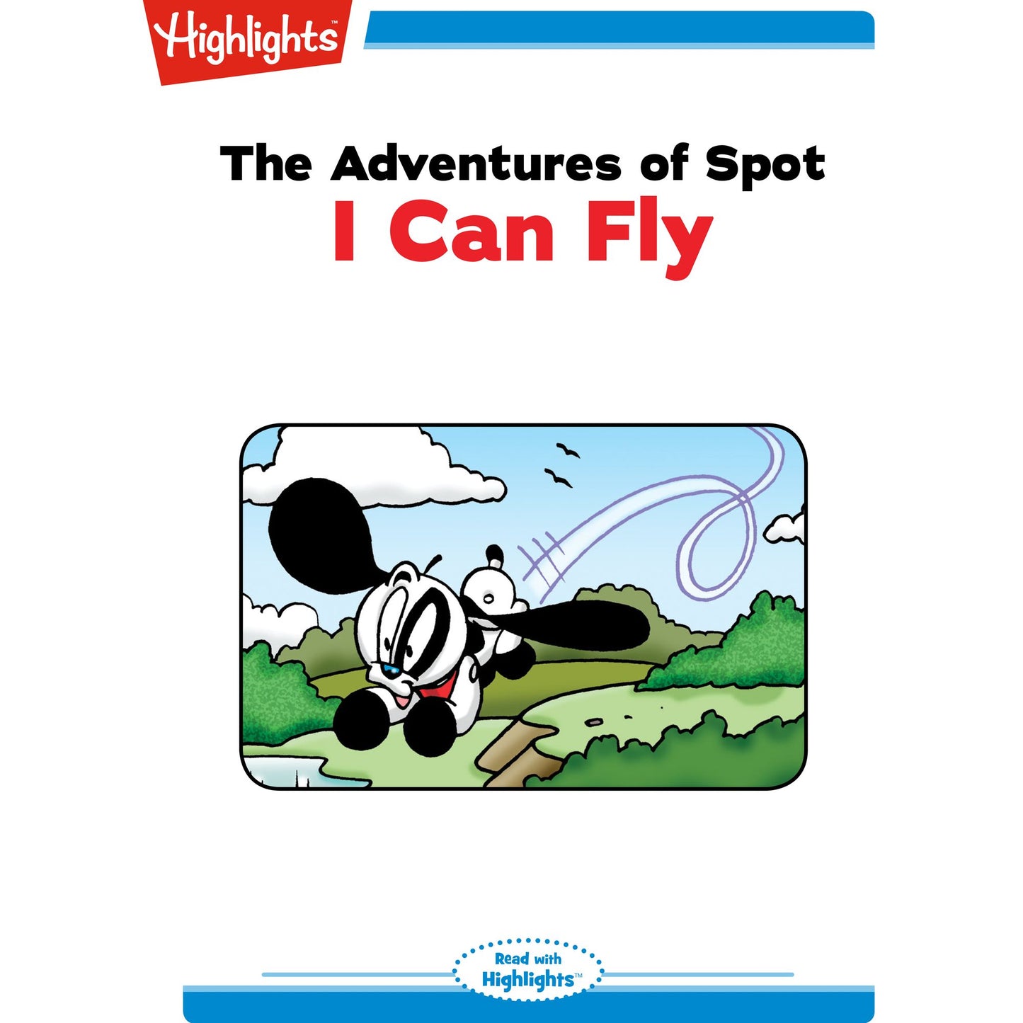 I Can Fly: The Adventures of Spot