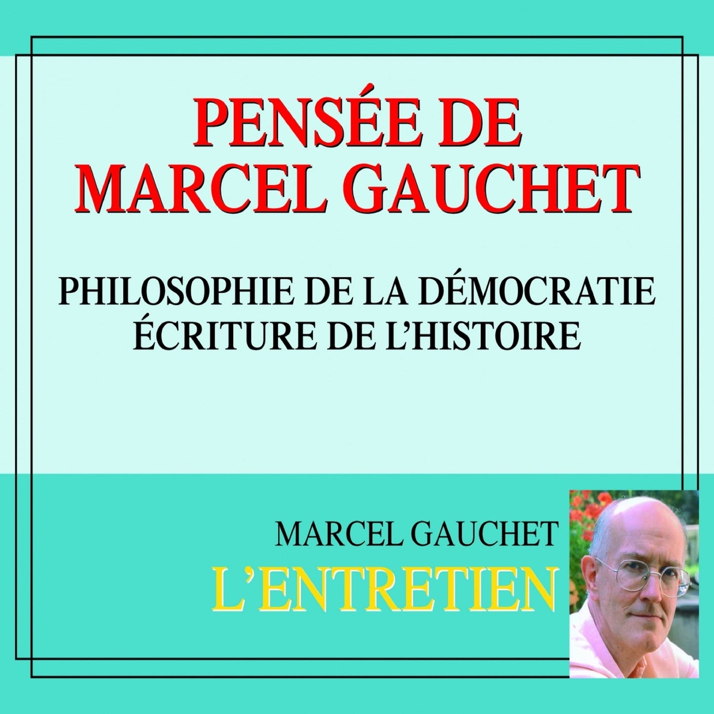 Pensée de Marcel Gauchet, philosophie de la démocratie