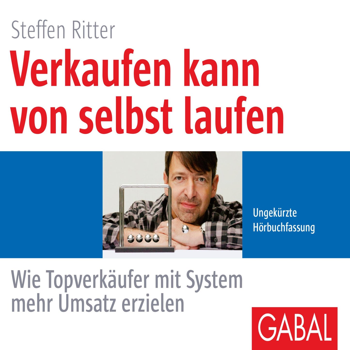Verkaufen kann von selbst laufen: Wie Topverkäufer mit System mehr Umsatz erzielen