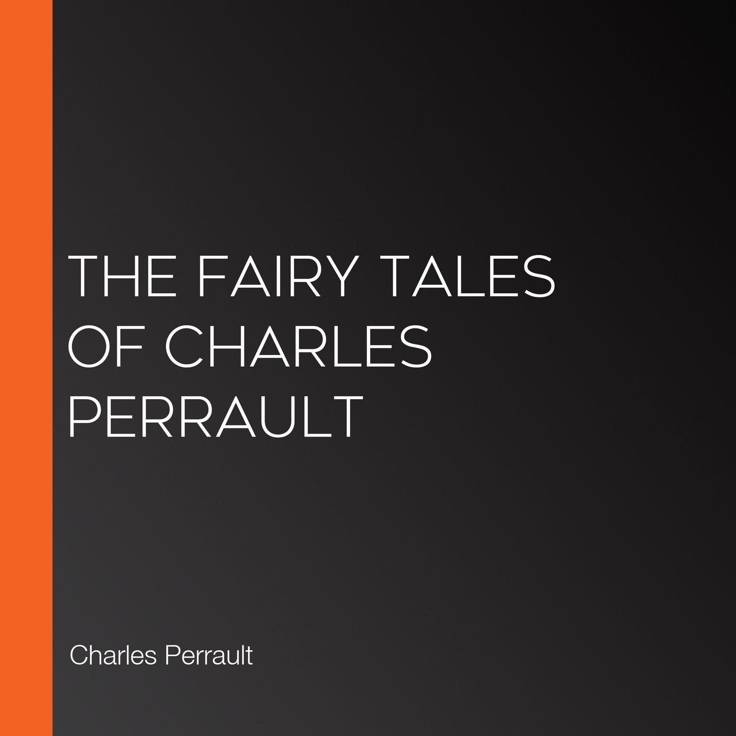 The Fairy Tales of Charles Perrault