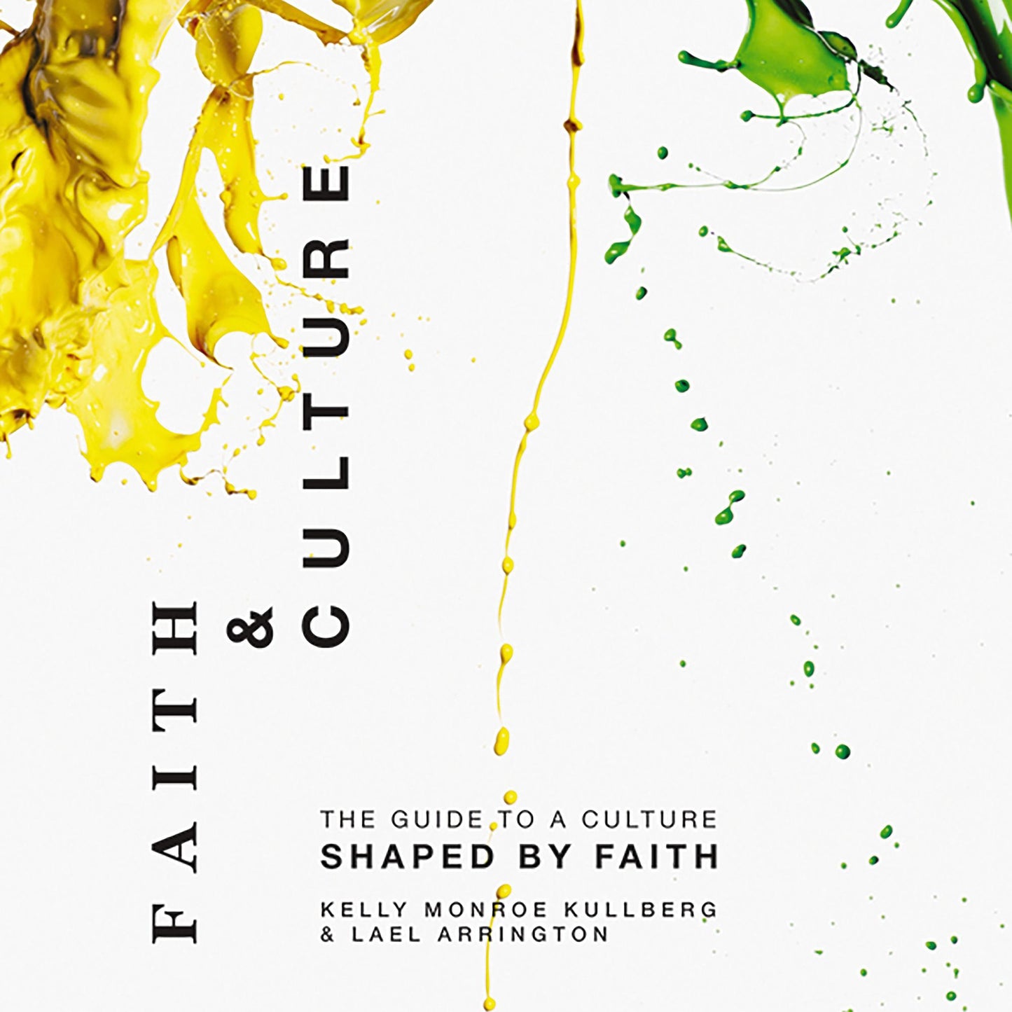Faith and Culture: A Guide to a Culture Shaped by Faith