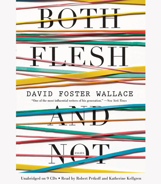 Both Flesh and Not: Essays