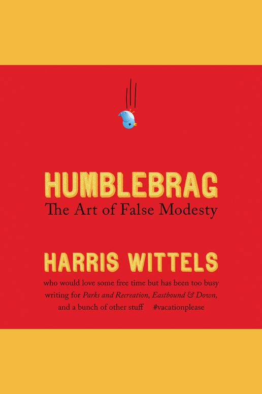 Humblebrag: The Art of False Modesty