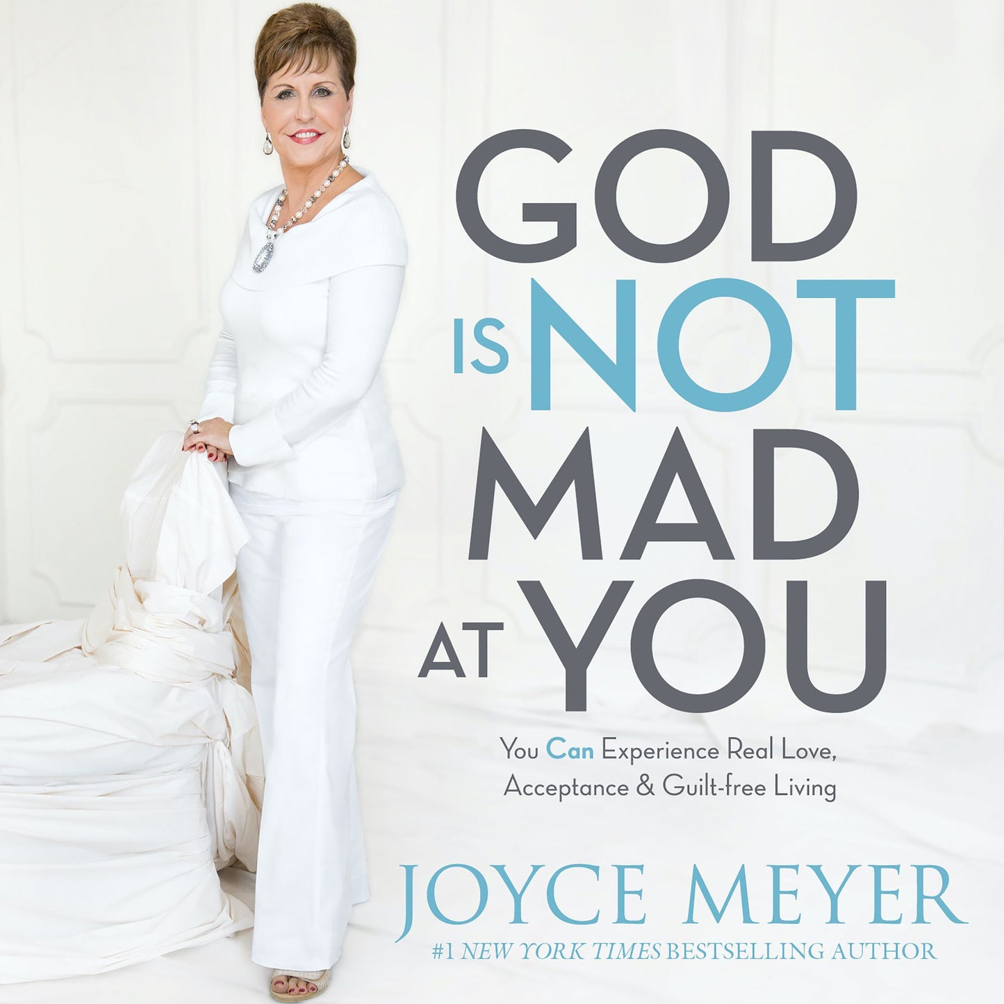 God Is Not Mad at You: You Can Experience Real Love, Acceptance & Guilt-free Living